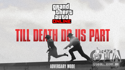 Até Que A Morte nos Separe - novo Adversário Modo em GTA Online