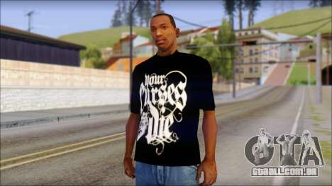 Your Curses Die Fan T-Shirt para GTA San Andreas