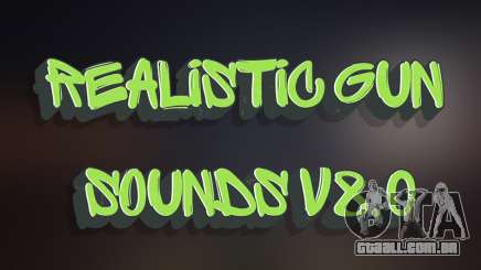 Realistic Gun Sounds v8.0 para GTA San Andreas