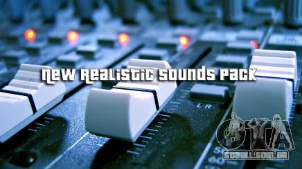 New Realistic Sounds Pack para GTA San Andreas