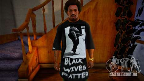 Black Wives Fatter T-Shirt para GTA San Andreas